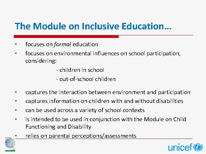 The Module on Inclusive Education… • • focuses on formal education focuses on environmental