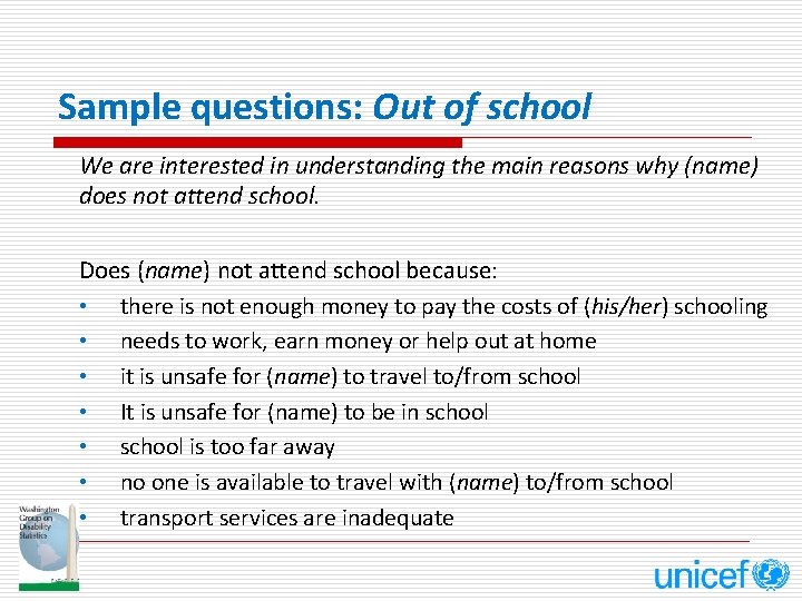 Sample questions: Out of school We are interested in understanding the main reasons why