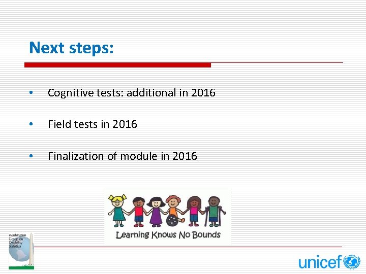 Next steps: • Cognitive tests: additional in 2016 • Field tests in 2016 •