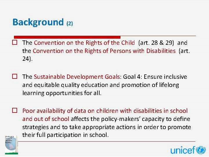 Background (2) o The Convention on the Rights of the Child (art. 28 &