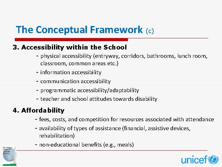 The Conceptual Framework (c) 3. Accessibility within the School - physical accessibility (entryway, corridors,