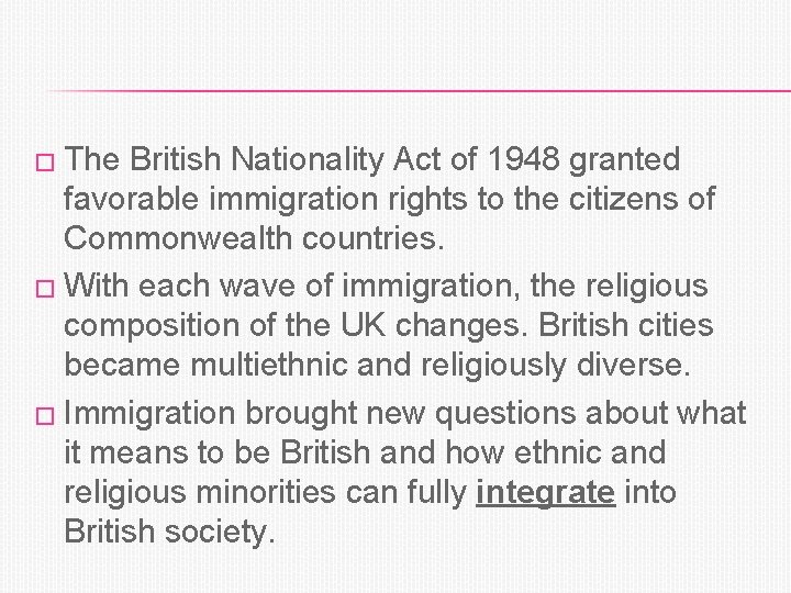� The British Nationality Act of 1948 granted favorable immigration rights to the citizens