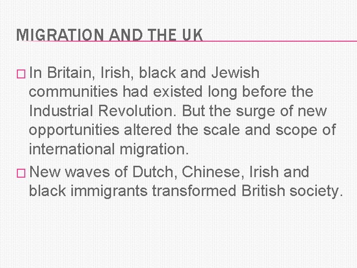 MIGRATION AND THE UK � In Britain, Irish, black and Jewish communities had existed