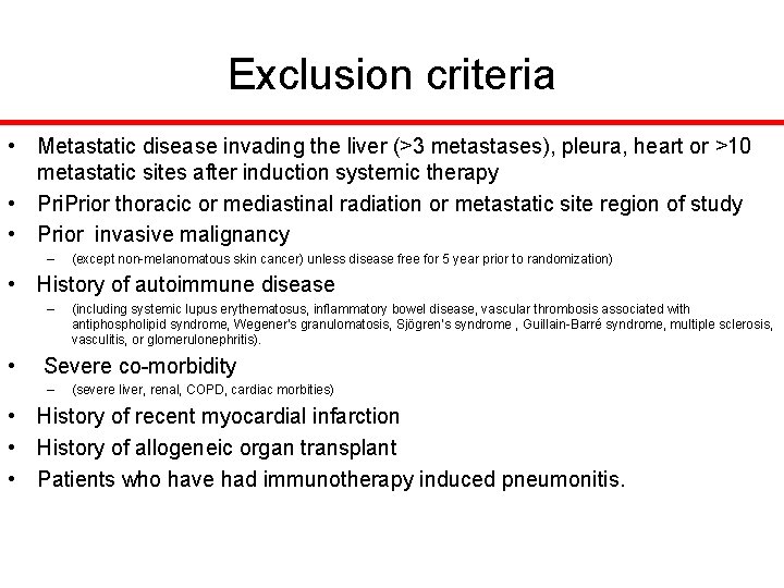 Exclusion criteria • Metastatic disease invading the liver (>3 metastases), pleura, heart or >10