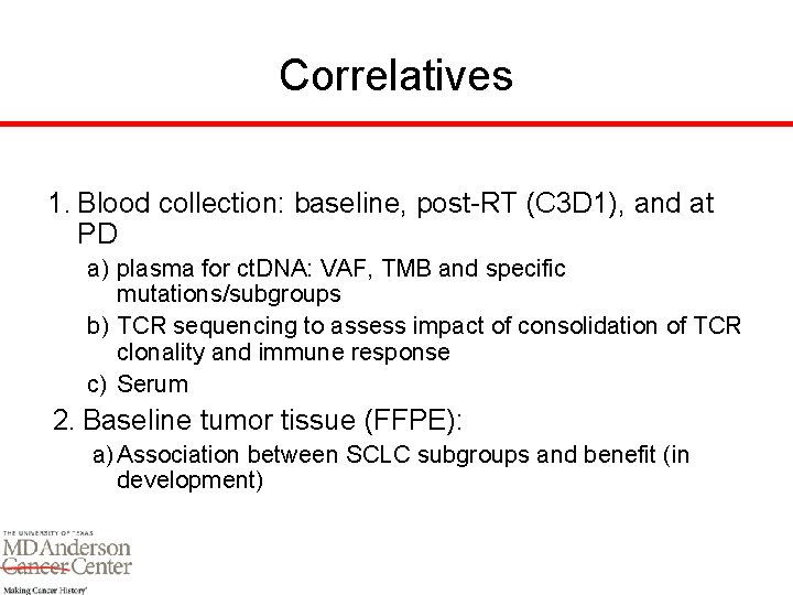 Correlatives 1. Blood collection: baseline, post-RT (C 3 D 1), and at PD a)