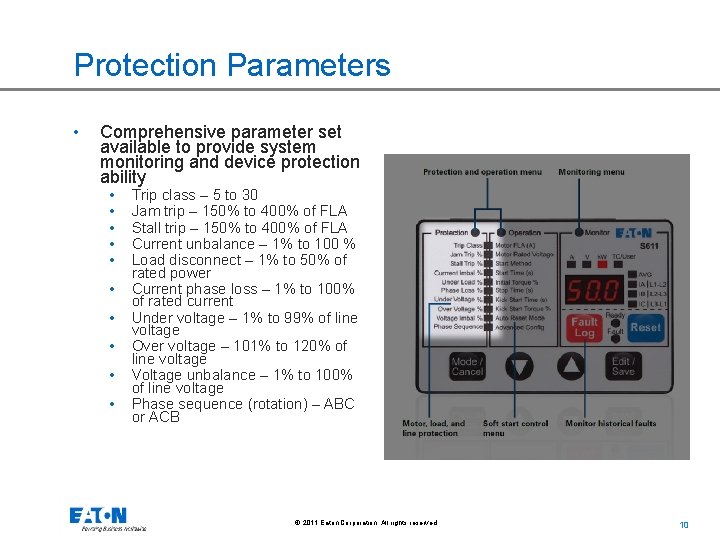 Protection Parameters • Comprehensive parameter set available to provide system monitoring and device protection