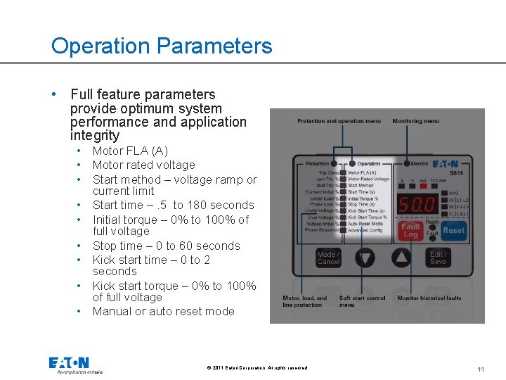 Operation Parameters • Full feature parameters provide optimum system performance and application integrity •