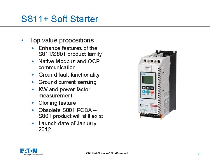 S 811+ Soft Starter • Top value propositions • Enhance features of the S