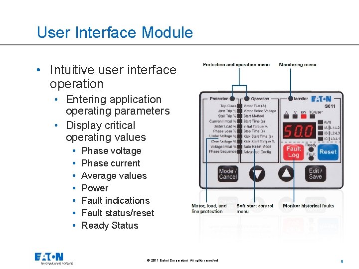 User Interface Module • Intuitive user interface operation • Entering application operating parameters •
