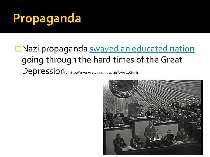 Propaganda �Nazi propaganda swayed an educated nation going through the hard times of the