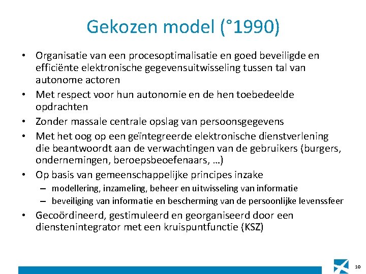 Gekozen model (° 1990) • Organisatie van een procesoptimalisatie en goed beveiligde en efficiënte Gekozen model (° 1990) • Organisatie van een procesoptimalisatie en goed beveiligde en efficiënte