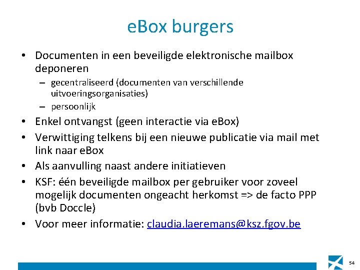 e. Box burgers • Documenten in een beveiligde elektronische mailbox deponeren – gecentraliseerd (documenten e. Box burgers • Documenten in een beveiligde elektronische mailbox deponeren – gecentraliseerd (documenten