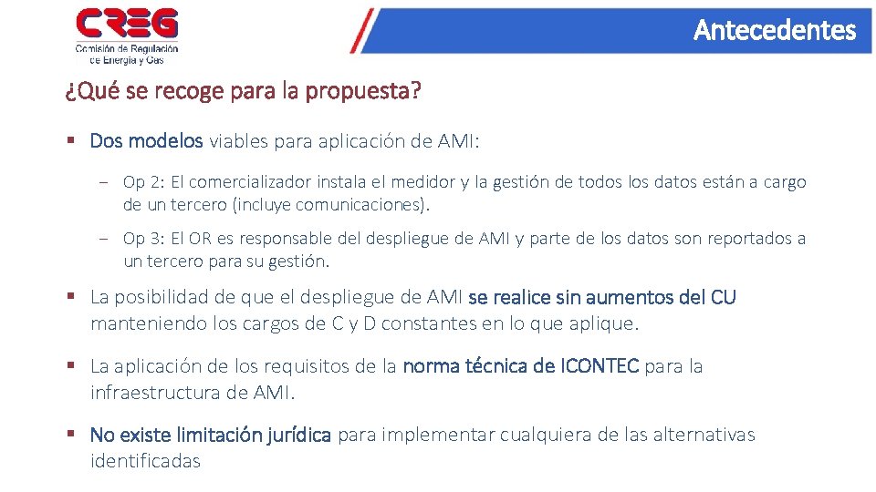 Antecedentes ¿Qué se recoge para la propuesta? § Dos modelos viables para aplicación de