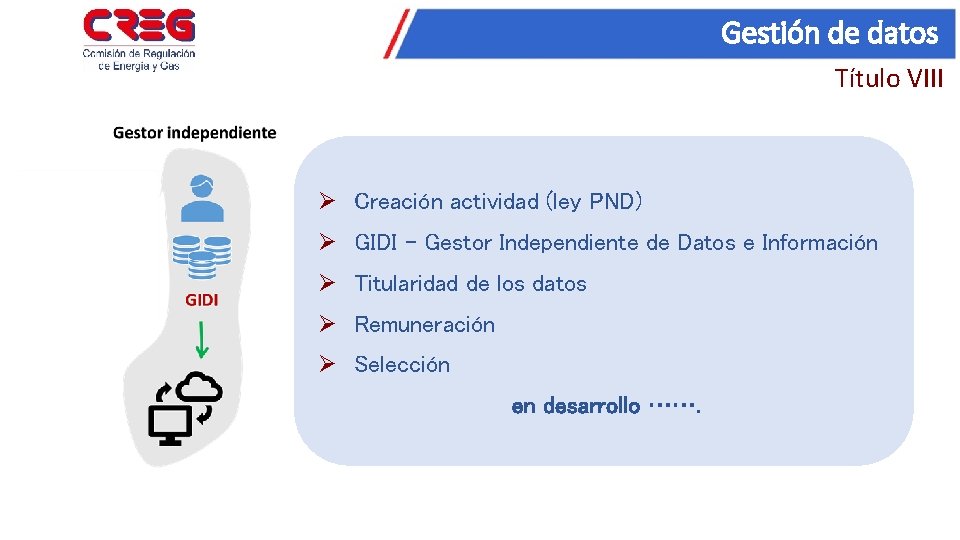 Gestión de datos Título VIII Ø Creación actividad (ley PND) Ø GIDI - Gestor