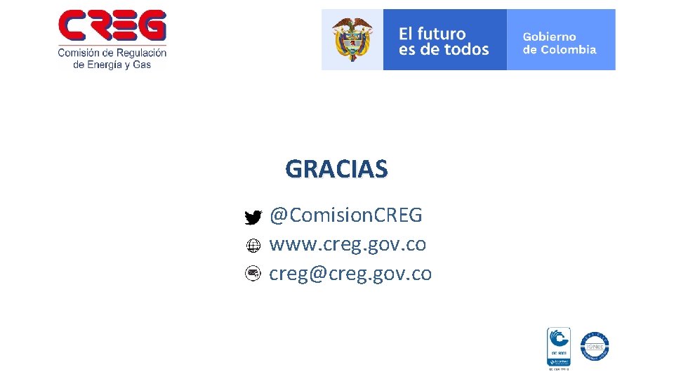 GRACIAS @Comision. CREG www. creg. gov. co creg@creg. gov. co 