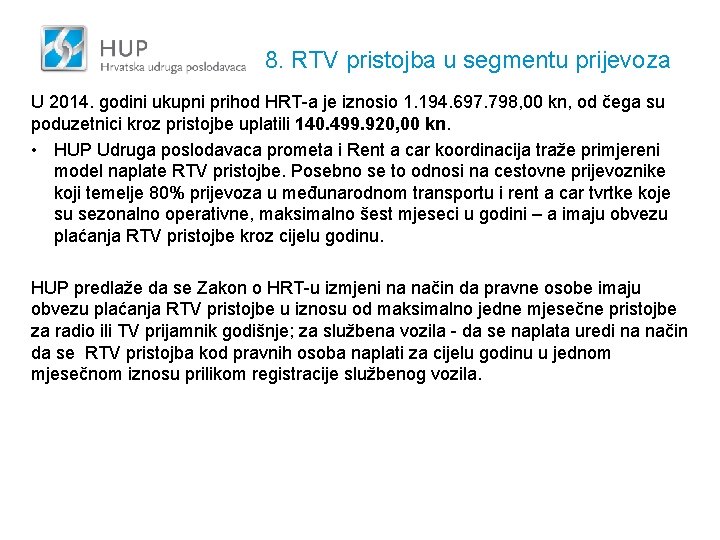 8. RTV pristojba u segmentu prijevoza U 2014. godini ukupni prihod HRT-a je iznosio