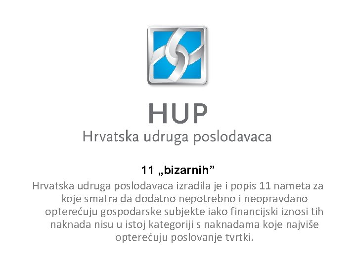 11 „bizarnih” Hrvatska udruga poslodavaca izradila je i popis 11 nameta za koje smatra