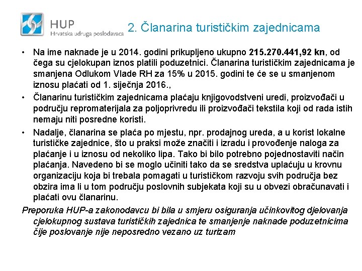 2. Članarina turističkim zajednicama • Na ime naknade je u 2014. godini prikupljeno ukupno