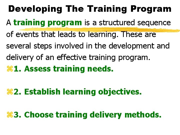 Developing The Training Program A training program is a structured sequence of events that