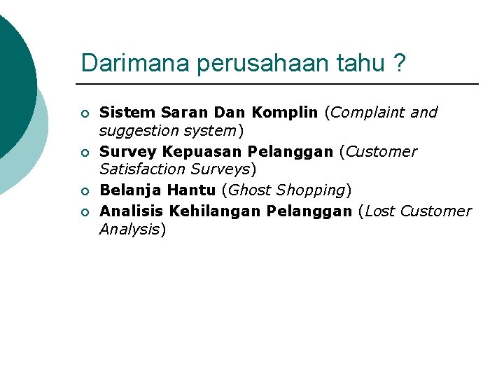 Darimana perusahaan tahu ? ¡ ¡ Sistem Saran Dan Komplin (Complaint and suggestion system)