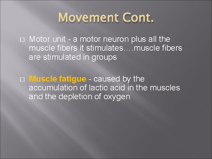 Movement Cont. � Motor unit - a motor neuron plus all the muscle fibers