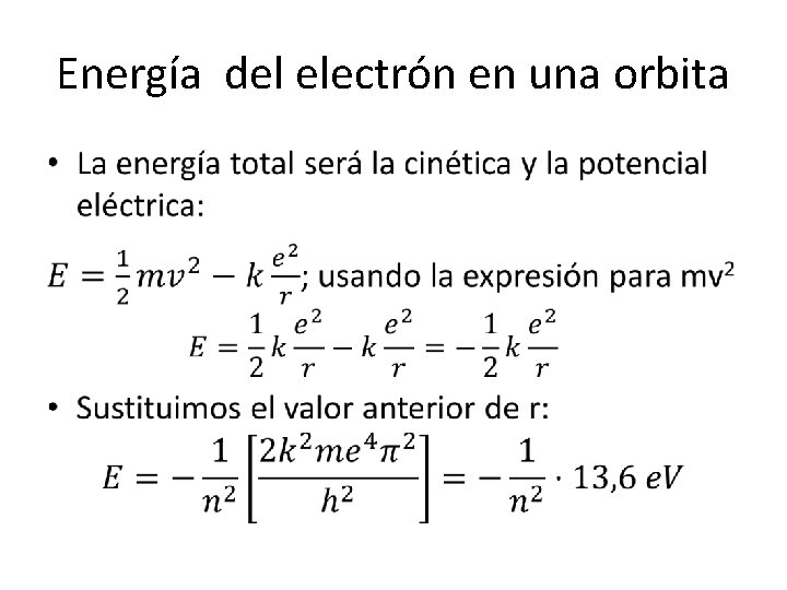 Energía del electrón en una orbita • Energía del electrón en una orbita •