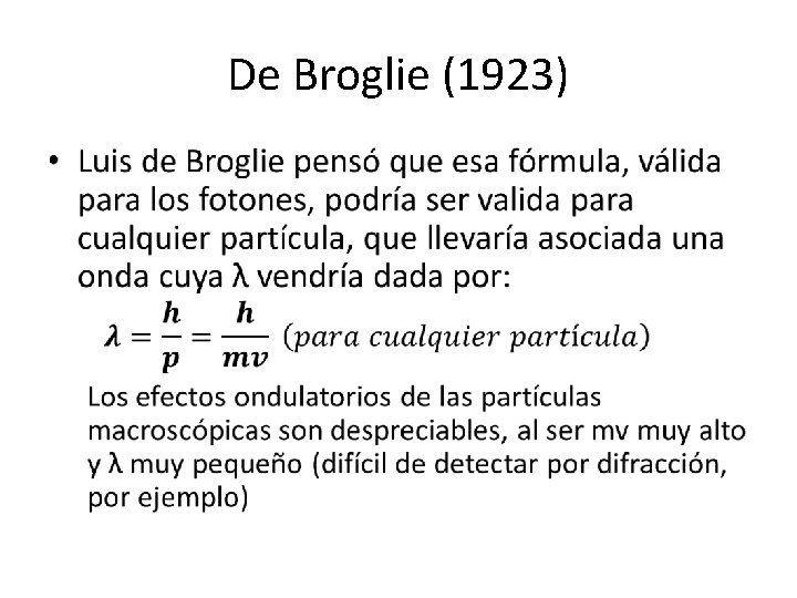 De Broglie (1923) • De Broglie (1923) •