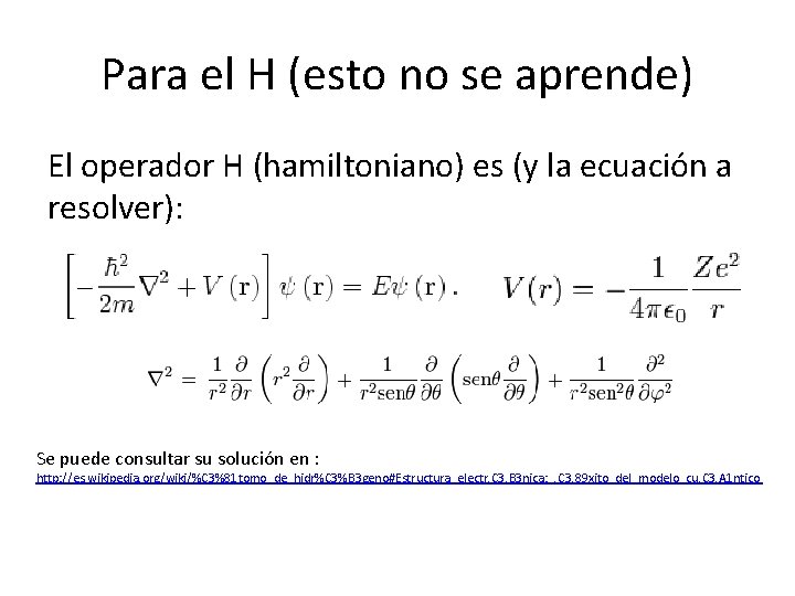 Para el H (esto no se aprende) El operador H (hamiltoniano) es (y la Para el H (esto no se aprende) El operador H (hamiltoniano) es (y la