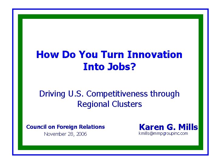How Do You Turn Innovation Into Jobs? Driving U. S. Competitiveness through Regional Clusters