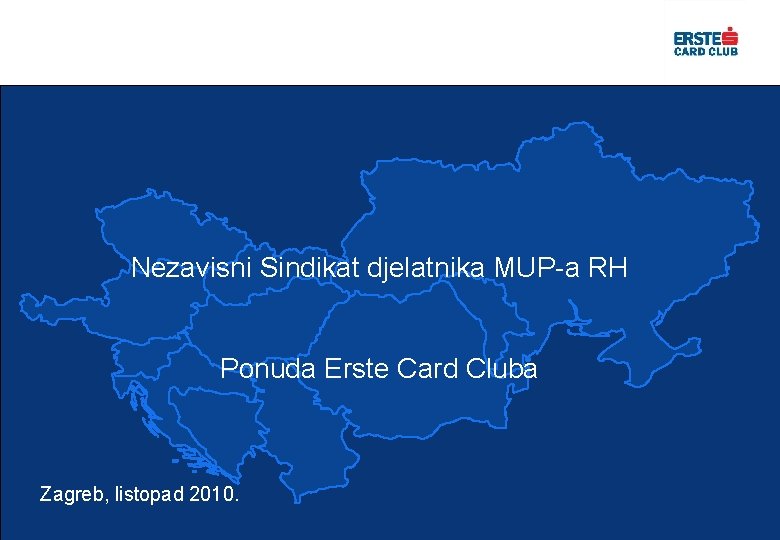 Nezavisni Sindikat djelatnika MUP-a RH Ponuda Erste Card Cluba Zagreb, listopad 2010. 