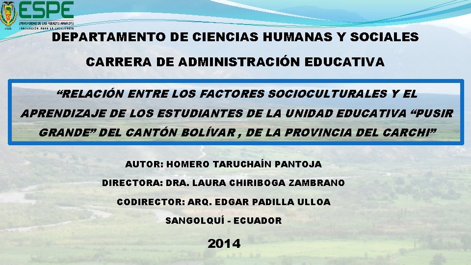 DEPARTAMENTO DE CIENCIAS HUMANAS Y SOCIALES CARRERA DE ADMINISTRACIÓN EDUCATIVA “RELACIÓN ENTRE LOS FACTORES