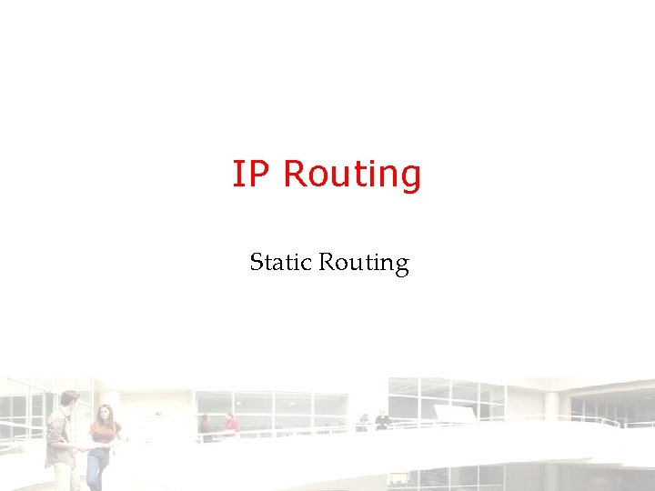 IP Routing Static Routing 