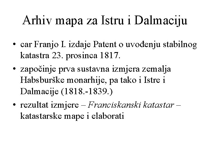 Arhiv mapa za Istru i Dalmaciju • car Franjo I. izdaje Patent o uvođenju