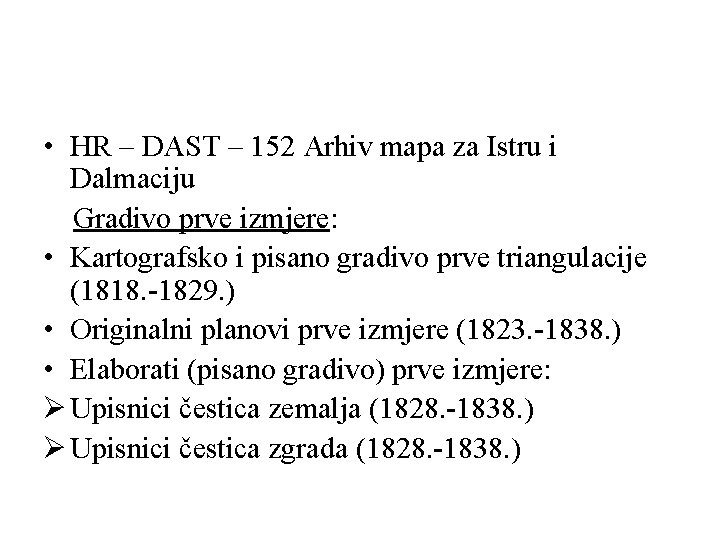  • HR – DAST – 152 Arhiv mapa za Istru i Dalmaciju Gradivo