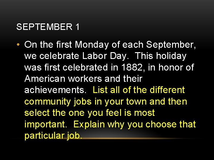 SEPTEMBER 1 • On the first Monday of each September, we celebrate Labor Day.