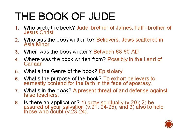 1. 2. 3. 4. 5. 6. 7. 8. Who wrote the book? Jude, brother