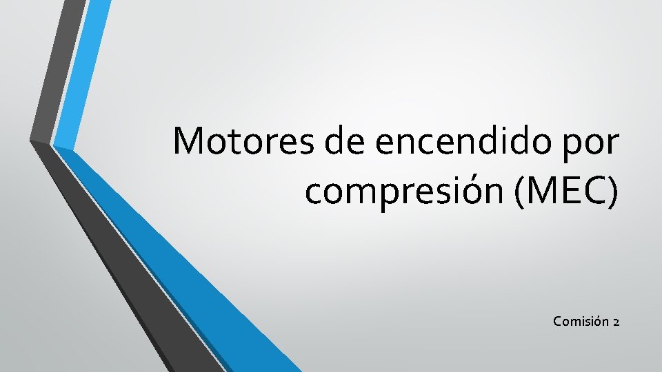 Motores de encendido por compresión (MEC) Comisión 2 