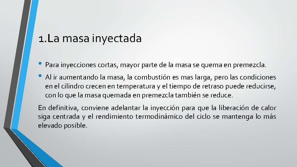 1. La masa inyectada • Para inyecciones cortas, mayor parte de la masa se