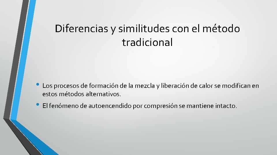 Diferencias y similitudes con el método tradicional • Los procesos de formación de la