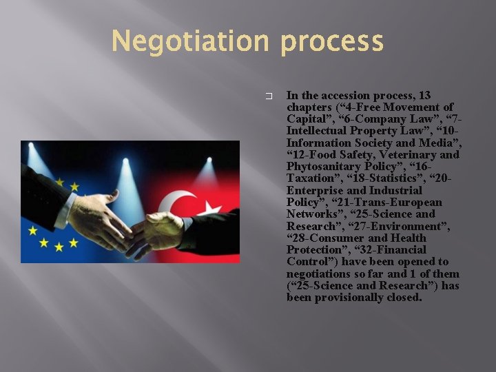 � In the accession process, 13 chapters (“ 4 -Free Movement of Capital”, “ � In the accession process, 13 chapters (“ 4 -Free Movement of Capital”, “