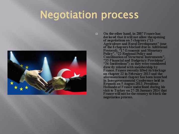 � On the other hand, in 2007 France has declared that it will not � On the other hand, in 2007 France has declared that it will not