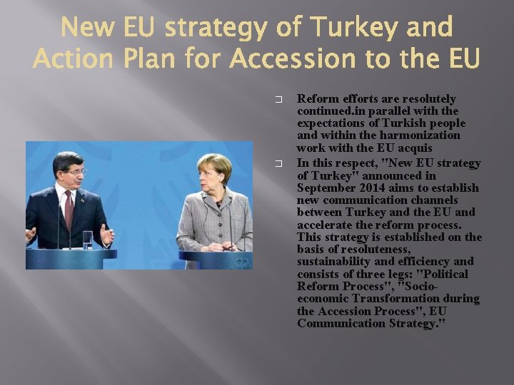 � � Reform efforts are resolutely continued. in parallel with the expectations of Turkish � � Reform efforts are resolutely continued. in parallel with the expectations of Turkish