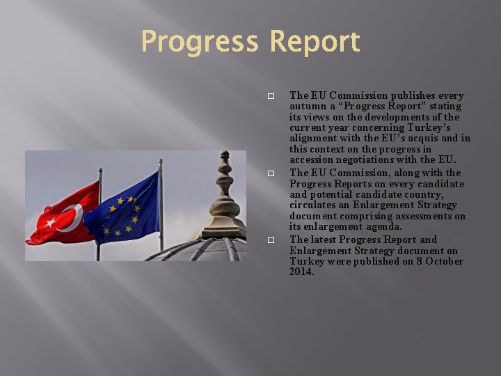 � � � The EU Commission publishes every autumn a “Progress Report” stating its � � � The EU Commission publishes every autumn a “Progress Report” stating its