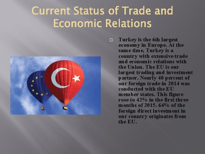 � Turkey is the 6 th largest economy in Europe. At the same time, � Turkey is the 6 th largest economy in Europe. At the same time,