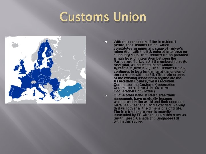 Customs Union � � With the completion of the transitional period, the Customs Union, Customs Union � � With the completion of the transitional period, the Customs Union,