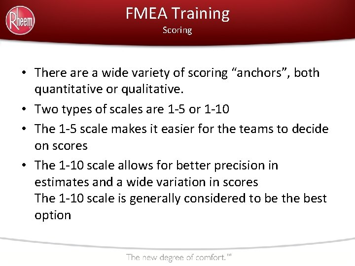 FMEA Training Scoring • There a wide variety of scoring “anchors”, both quantitative or