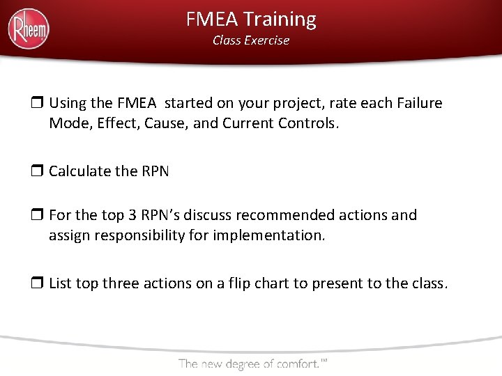 FMEA Training Class Exercise r Using the FMEA started on your project, rate each