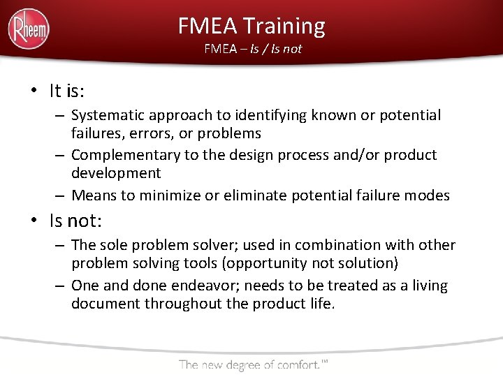 FMEA Training FMEA – Is / Is not • It is: – Systematic approach