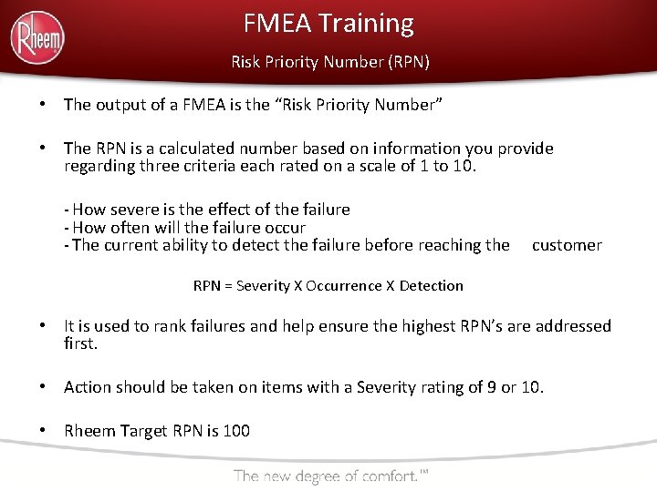 FMEA Training Risk Priority Number (RPN) • The output of a FMEA is the FMEA Training Risk Priority Number (RPN) • The output of a FMEA is the