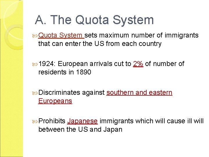 A. The Quota System sets maximum number of immigrants that can enter the US